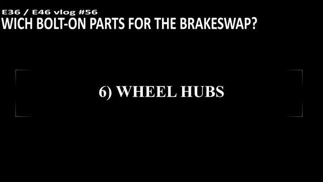 E36 & E46 vlog #56 WICH BOLT-ON PARTS FOR THE BRAKESWAP?