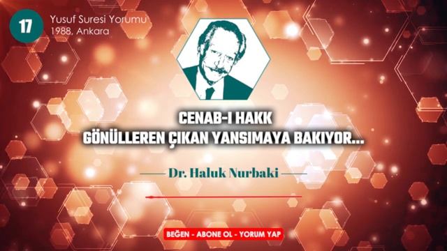 Yusuf Suresi Yorumu: Cenab-ı Hakk gönüllerden çıkan titreşime bakıyor (B17)