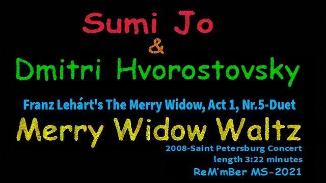 Sumi Jo & Dmitri Hvorostovsky-Merry Widow Waltz-Franz Lehárt's The Merry Widow Waltz, Act 1, Nr 5