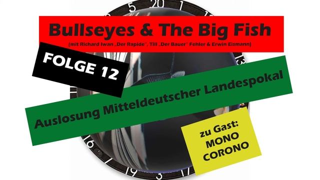 Bullseyes & The Big Fish - Folge 12 - Auslosung des Mitteldeutschen Landespokals