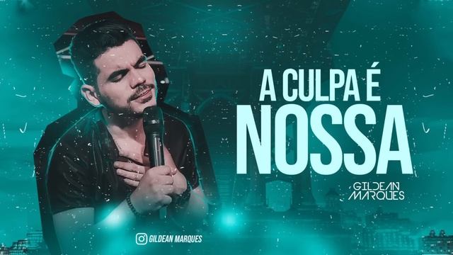 A culpa é nossa - Gildean Marques
