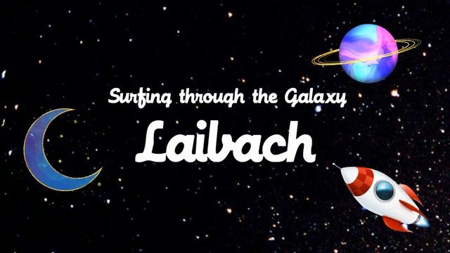 🏄 Surfing through the Galaxy 🌌 - Laibach