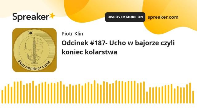 Odcinek #187- Ucho w bajorze czyli koniec kolarstwa