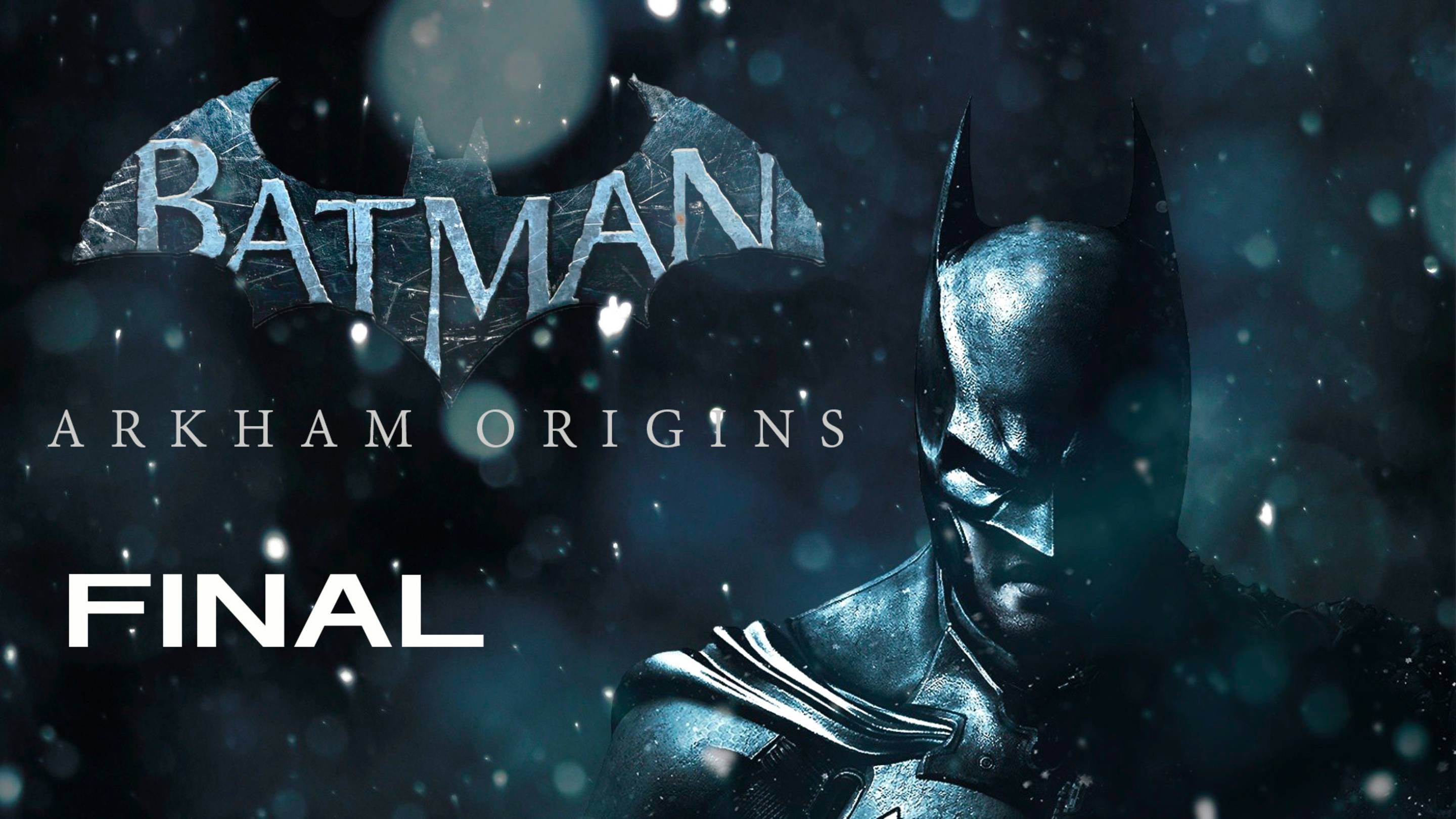 BATMAN Arkham Origins: серия ФИНАЛ
