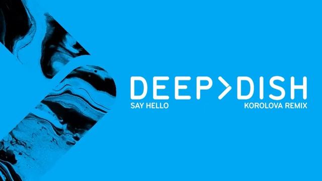 Deep Dish - Say Hello (Korolova Remix)