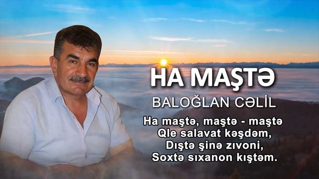 Baloğlan Cəlil - Ha Maştə