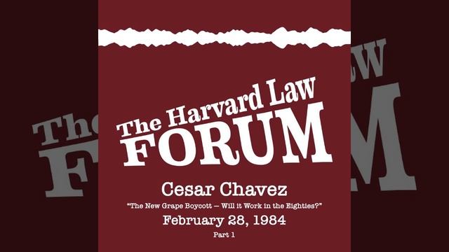 Cesar Chavez at The Harvard Law Forum (1985) — Part 1