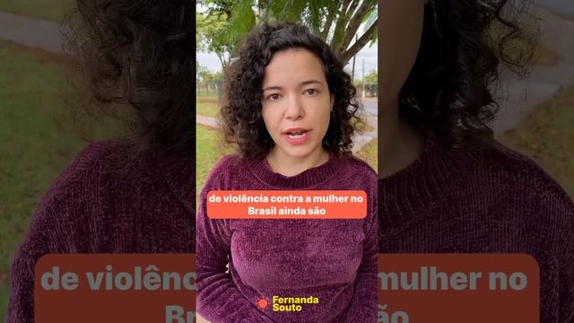 18 Anos da Lei Maria da Penha | Fernanda Souto