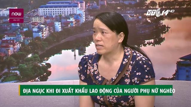 Phụ nữ Việt Nam đi xuất khẩu lao động và cuộc sống địa ngục | Tin tức Việt Nam mới nhất | TT24h