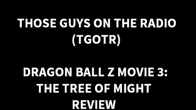 Dragon Ball Z Movie 3: The Tree of Might Review! (5/9/14)