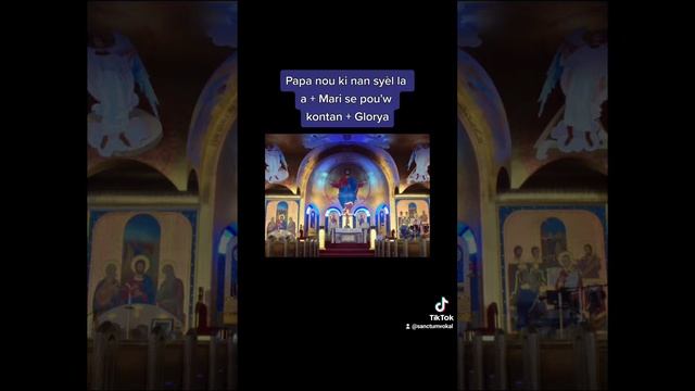 Papa nou ki nan syèl la + Mari se pou'w kontan + Gloria