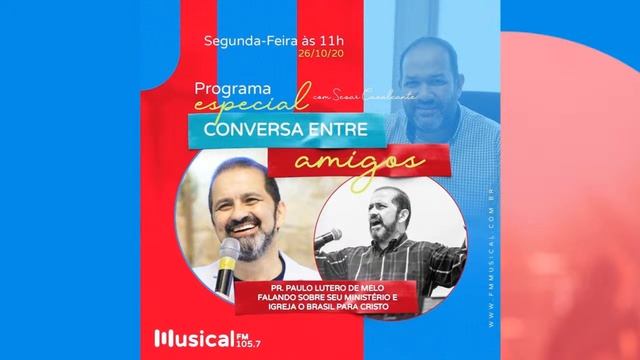 Pr. Paulo Lutero de Mello - Entrevista "Conversa entre Amigos" com Pr. Sezar Cavalcante