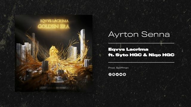 EQVVS LACRIMA -AYRTON SENNA- feat. NIQO de HGC, SYTO de HGC Prod. SPLIFFMAN