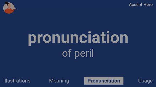 PERIL - Meaning and Pronunciation