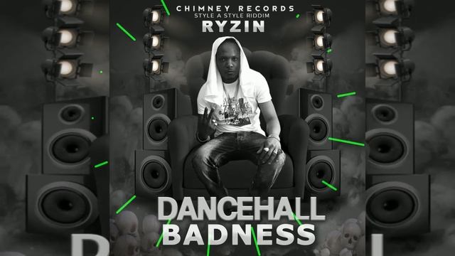 #STYLE #A #STYLE #RIDDIM RYZIN #DANCEHALL #BADNESS #CHIMNEYRECORDS