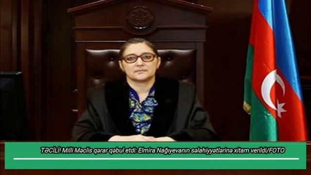 TƏCİLİ! Milli Məclis Qərar Qəbul Etdi: Elmira Nağıyevanın Səlahiyyətlərinə Xitam Verildi /FOTO