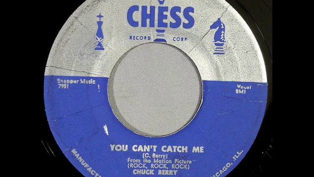 You Can't Catch Me -  Chuck Berry