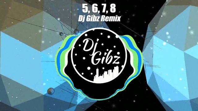 5, 6, 7, 8 (Tekno Remix) - Dj Gibz