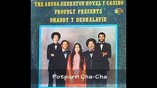 Dhaddy Y Dedhalavie - Potpurri Cha-Cha