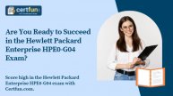 Are You Ready to Succeed in the Hewlett Packard Enterprise HPE0-G04 Exam?