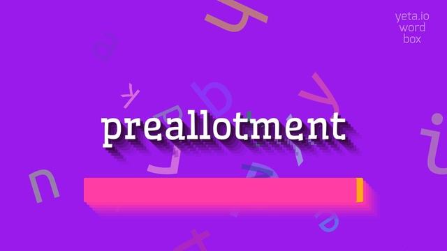 PREALLOTMENT - HOW TO PRONOUNCE IT? #preallotment