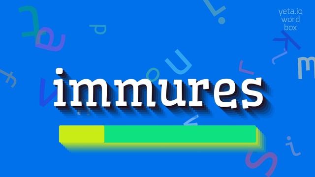 IMMURES - HOW TO PRONOUNCE IMMURES?