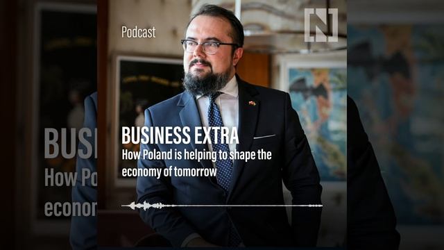 Podcast: How Poland is helping to shape the economy of tomorrow