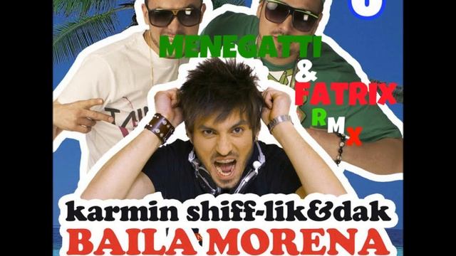 Karmin Shiff and Lik & Dak -- Baila Morena (Oye Zumba) (Menegatti & Fatrix Remix)