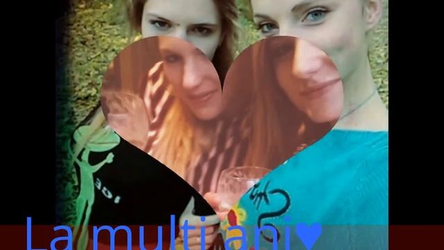 Scumpa mea LA MULTI ANI Stefania♥♥♥♥