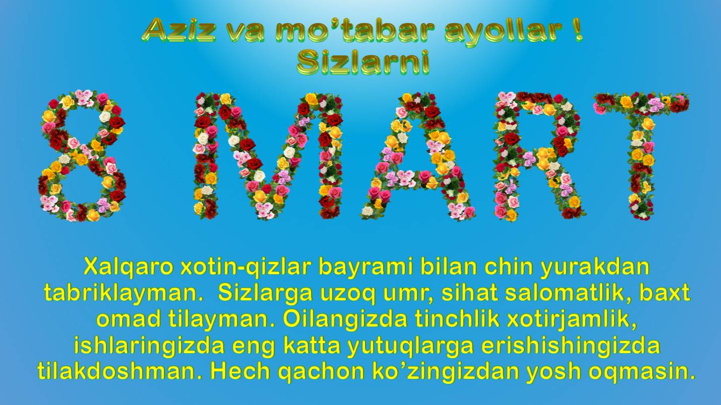 8-mart Xalqaro xotin-qizlar kuni bilan tabriklayman
