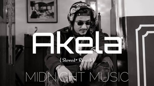 Akela - DIVINE | Slowed Reverb | Lofi | Midnight Music