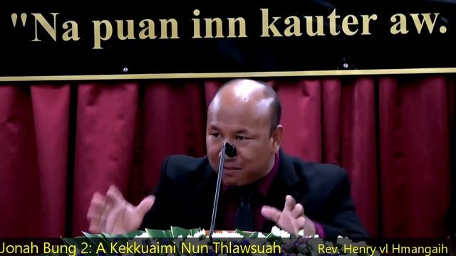 Jonah Bung 2: A Kekkuaimi Nun Thlawsuah - Rev. Henry vl Hmangaih