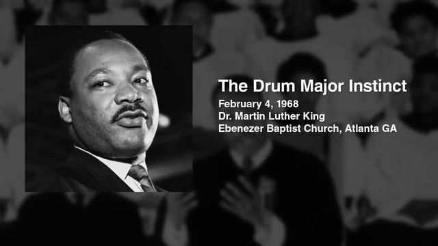 Martin Luther King's Sermon: The Drum Major Instinct