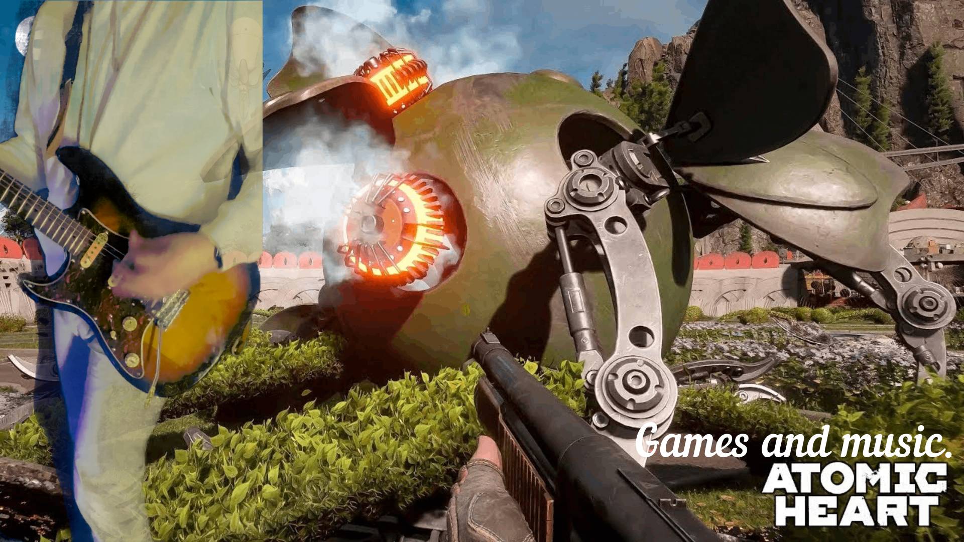 Games and music. (Atomic Heart)