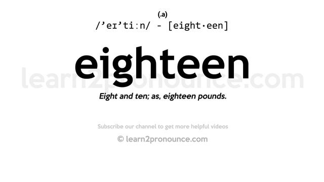 Pronunciation of Eighteen | Definition of Eighteen
