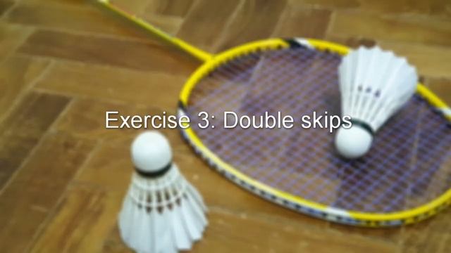 Badminton fitness training: Single and double rope skip