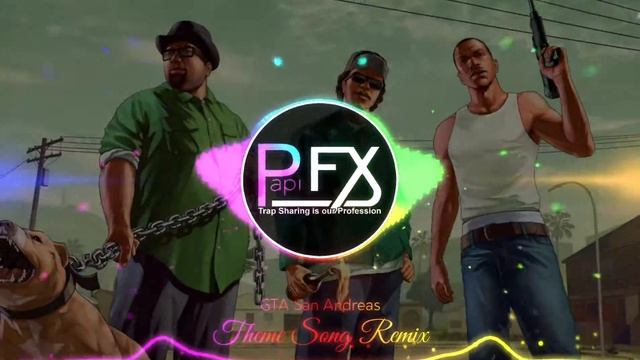 GTA SAN ANDREAS Theme Song Remix (By PedroDJDaddy )