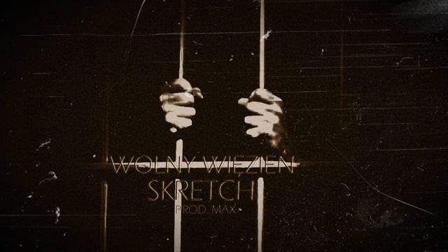 Skretch - Wolny Więzień (prod. Max)