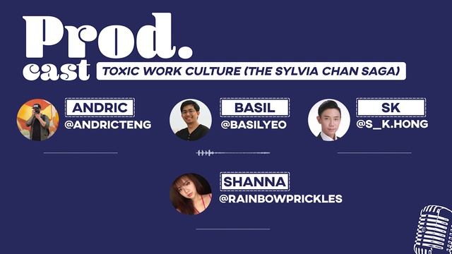 Prod.cast Podcast - Toxic Work Culture (The Sylvia Chan Saga)