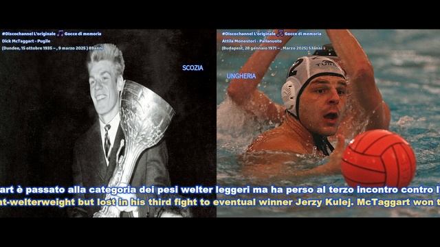 Dick McTaggart - Pugile  1935 - 2025 / Attila Monostori - Pallanuoto 1971 - 2025