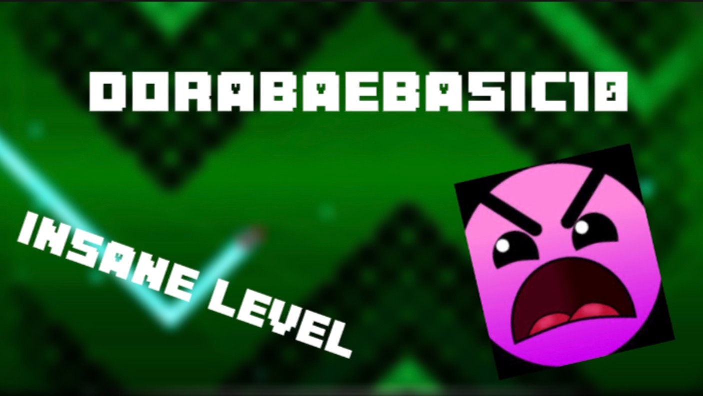 Dorabaebasic10 by Dorabae|insane level|Geometry dash|