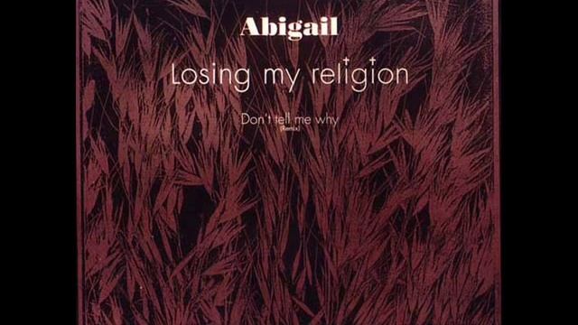 Abigail - Losing My Religion