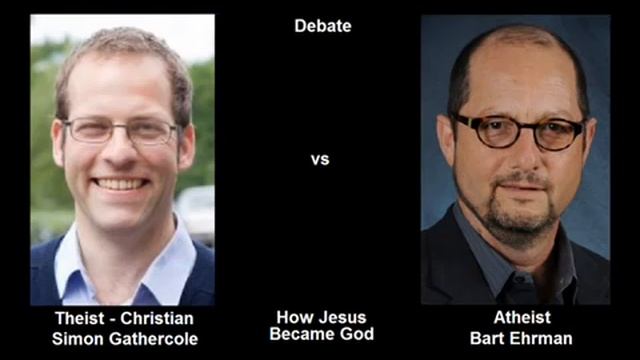 Debate Bart Ehrman vs Simon Gathercole How Jesus Became God 2014