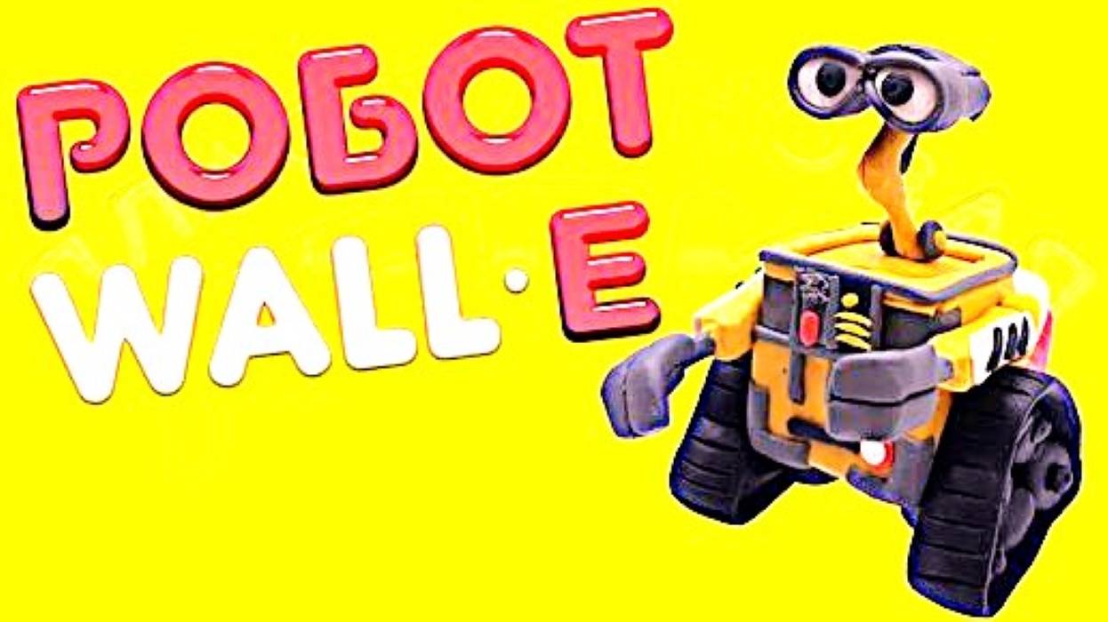 КАК Слепить РОБОТА  WALL-E из Пластилина