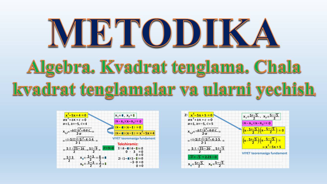Metodika. Algebra. Kvadrat tenglama. Chala kvadrat tenglamalar va ularni yechish
