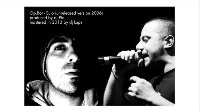Op.Rot - Sulo (unreleased Version 2006) Produced By Dj Pio / Mastered In 2013 By Dj Laps
