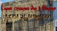 Самый страшный дом в Мексике. La Casa De Aramberri|Ghost stories & True crime