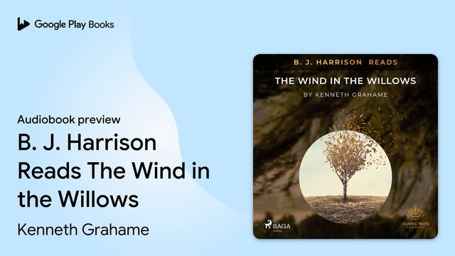 B. J. Harrison Reads The Wind in the Willows by Kenneth Grahame · Audiobook preview
