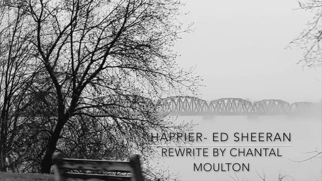 Happier - Ed Sheeran || Rewrite Cover by Chantal Moulton