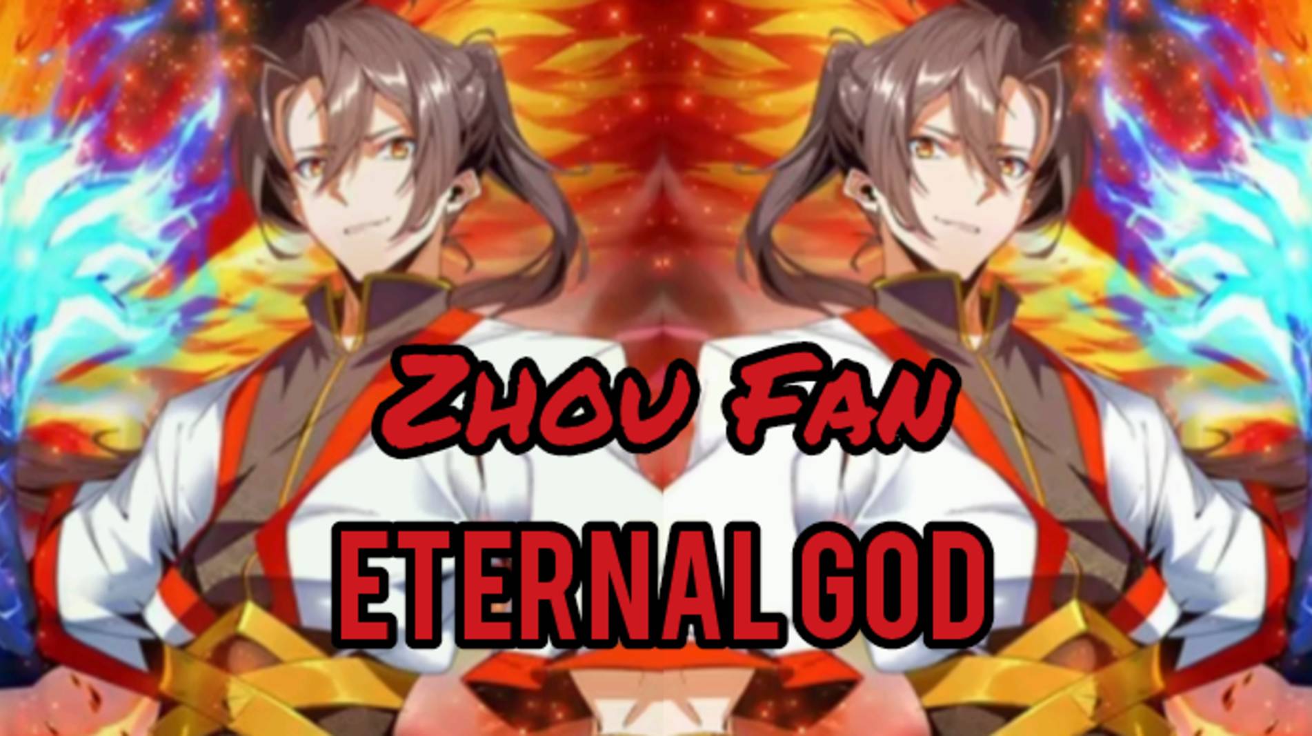 Zhou Fan [Eternal God]